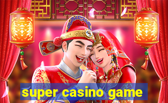 super casino game