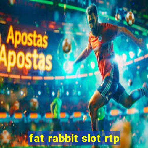 fat rabbit slot rtp