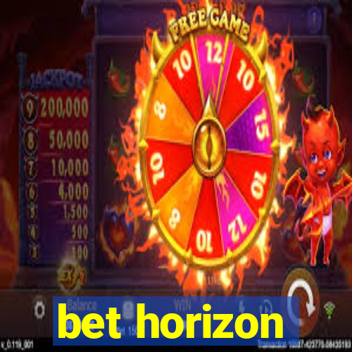 bet horizon