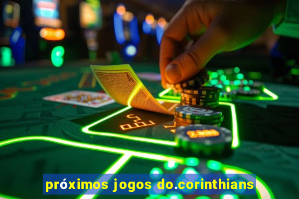 próximos jogos do.corinthians