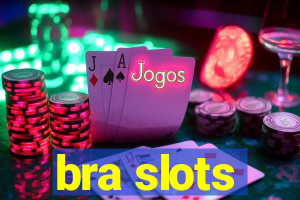 bra slots