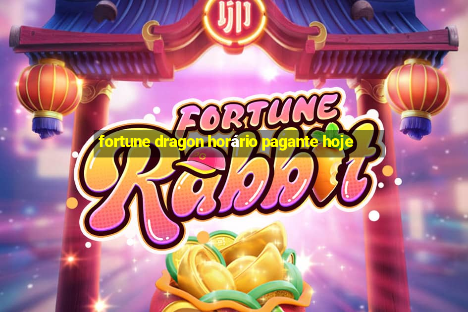 fortune dragon horário pagante hoje