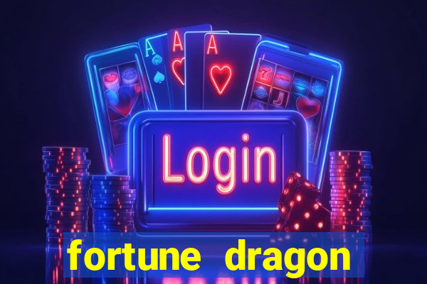 fortune dragon horário pagante hoje