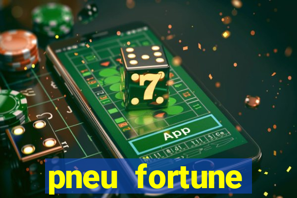 pneu fortune fsr-801 é bom