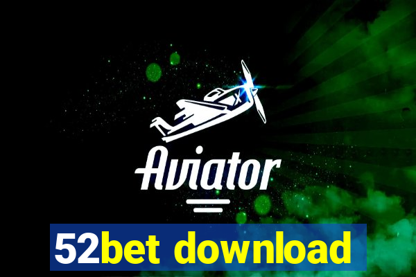 52bet download