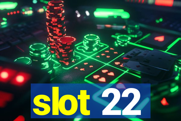 slot 22