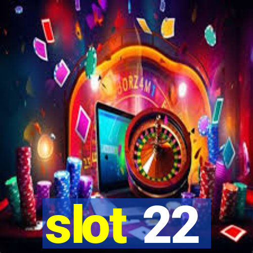 slot 22