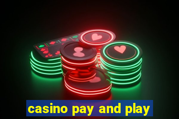 casino pay and play