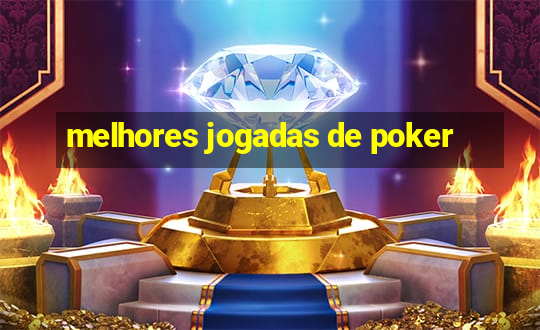 melhores jogadas de poker