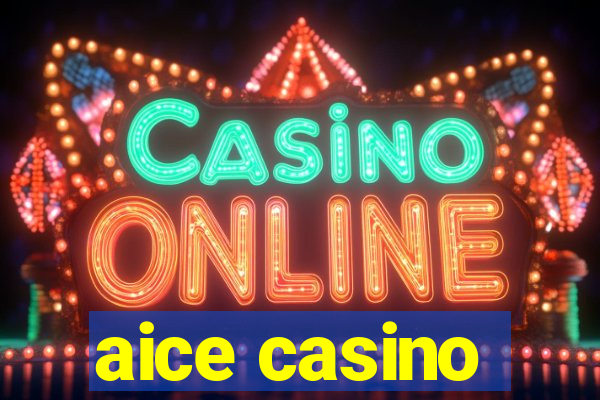 aice casino