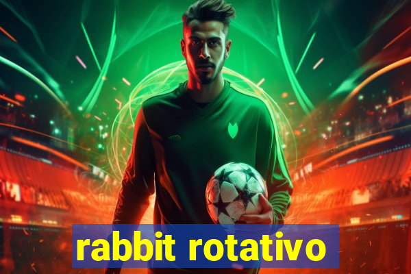 rabbit rotativo