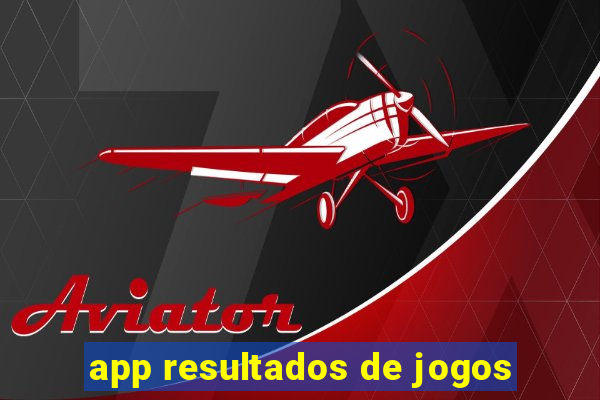 app resultados de jogos