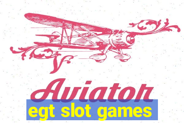 egt slot games