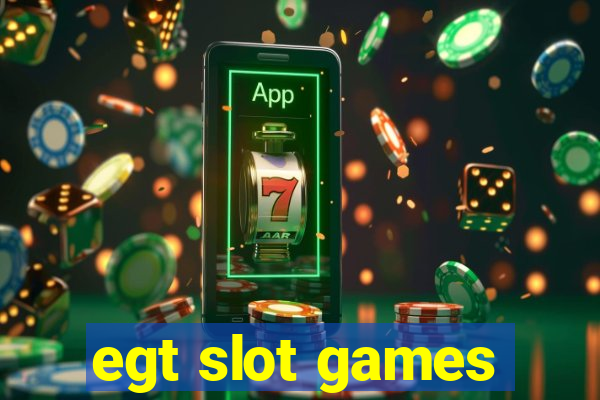 egt slot games