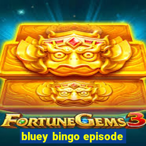 bluey bingo episode