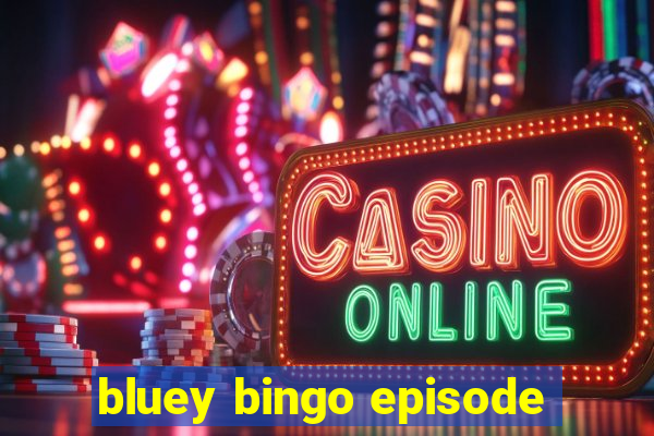 bluey bingo episode