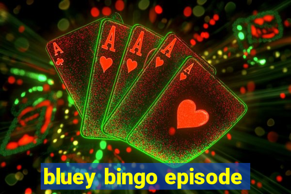 bluey bingo episode