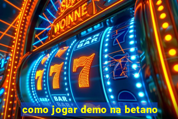 como jogar demo na betano