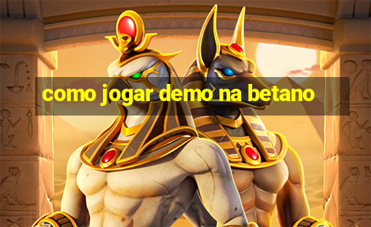 como jogar demo na betano