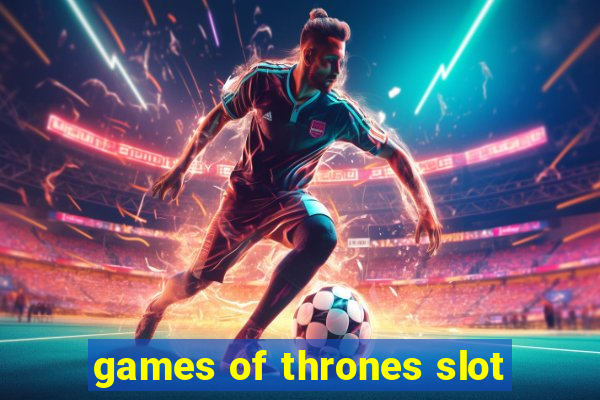 games of thrones slot