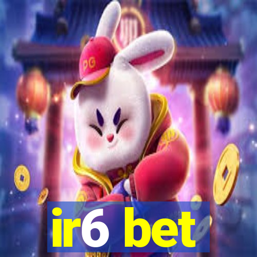 ir6 bet