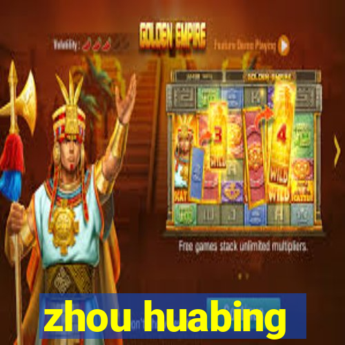 zhou huabing