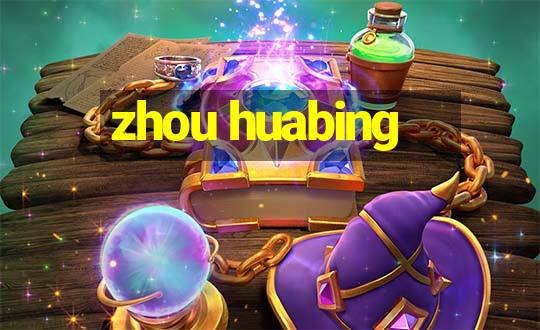 zhou huabing