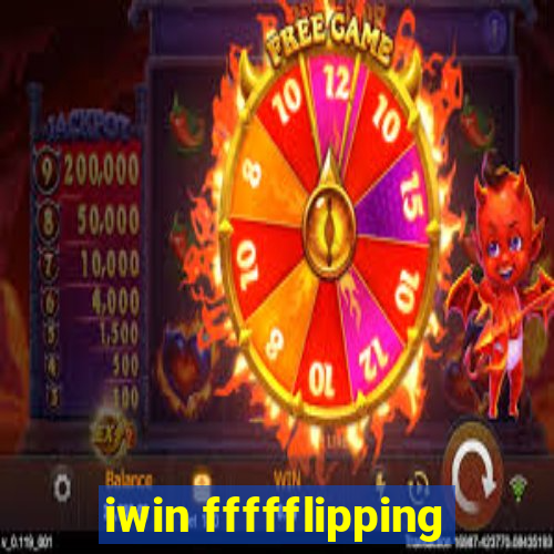 iwin ffffflipping