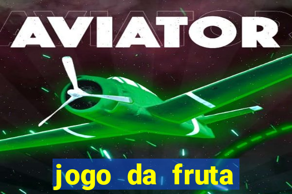 jogo da fruta aposta 1 real