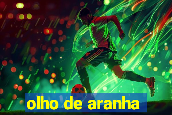 olho de aranha