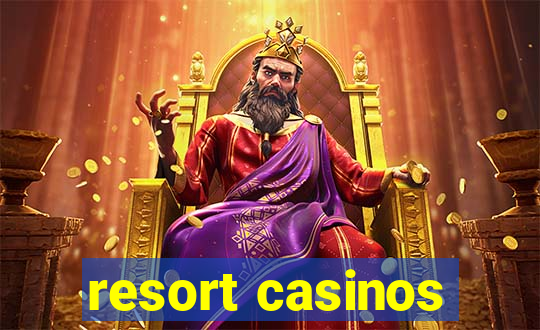 resort casinos