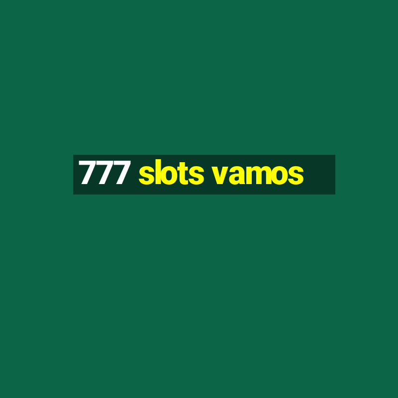 777 slots vamos