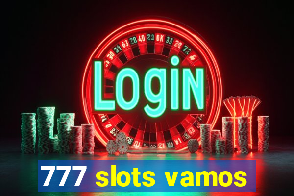 777 slots vamos