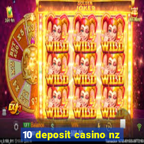 10 deposit casino nz