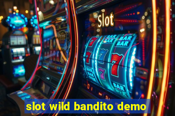 slot wild bandito demo