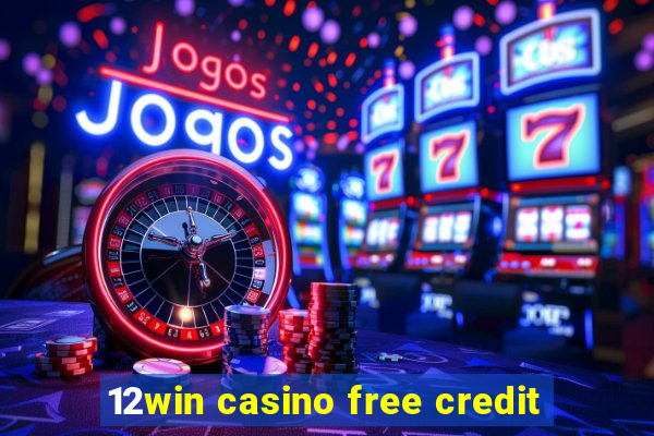 12win casino free credit