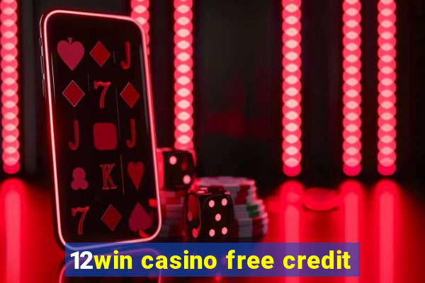 12win casino free credit