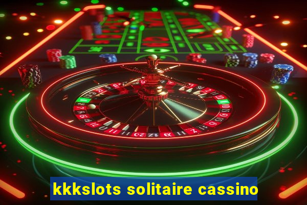 kkkslots solitaire cassino