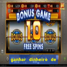 ganhar dinheiro de verdade jogando