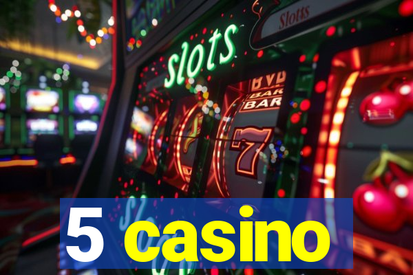 5 casino