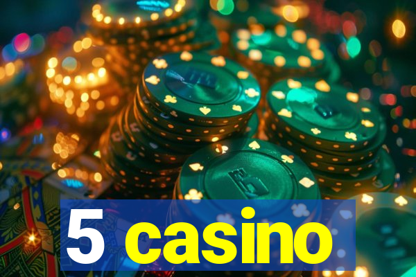 5 casino