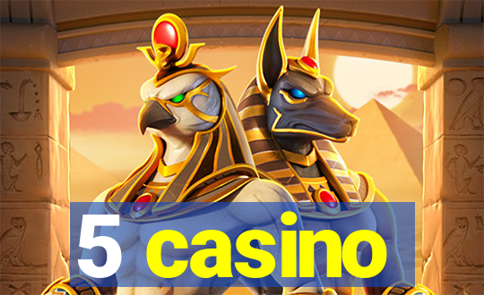 5 casino