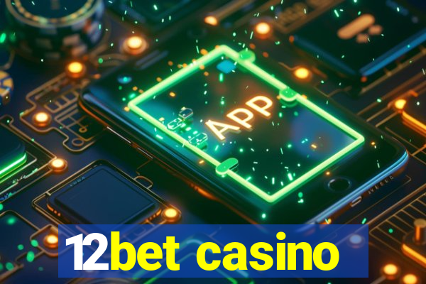 12bet casino