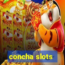 concha slots