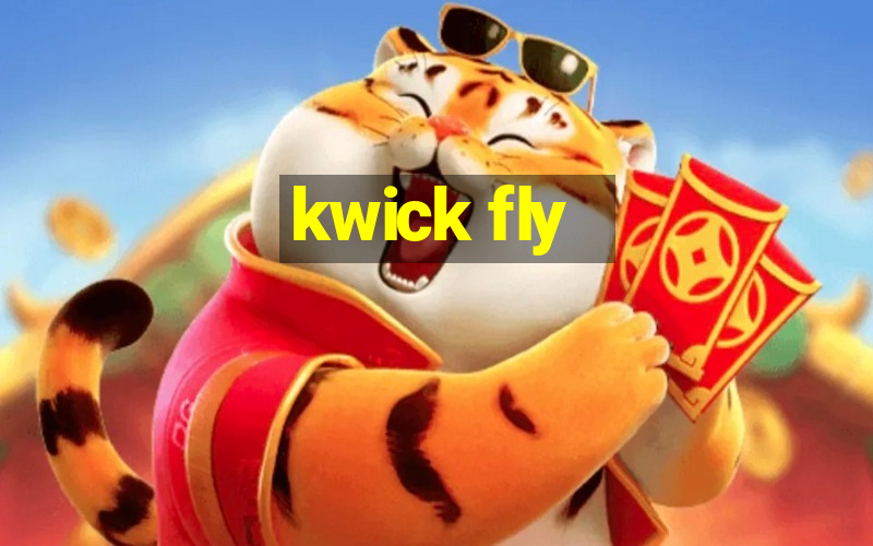 kwick fly