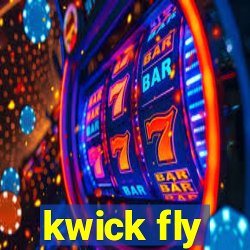 kwick fly