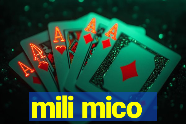 mili mico