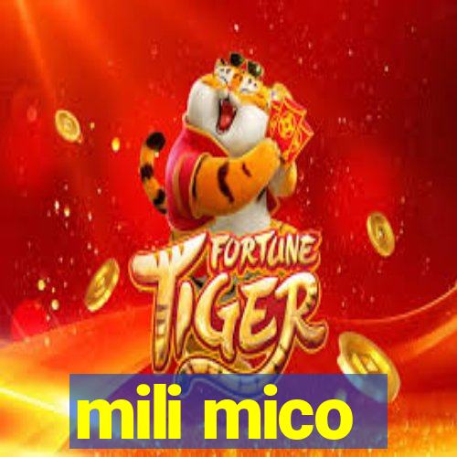 mili mico