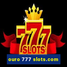 ouro 777 slots.com