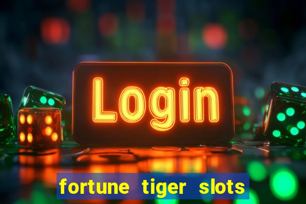 fortune tiger slots grand slots